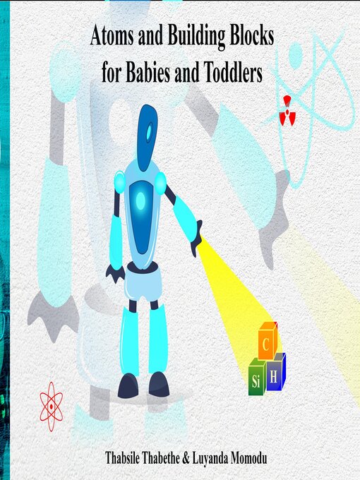 Title details for Atoms and Building Blocks For Babies and Toddlers by Thabsile Thabethe - Wait list
